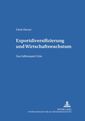 Exportdiversifizierung und Wirtschaftswachstum von Herzer,  Dierk