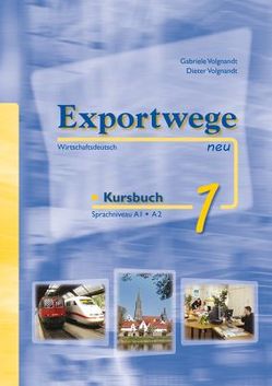 Exportwege neu 1 – Kursbuch von Volgnandt,  Dieter, Volgnandt,  Gabriele