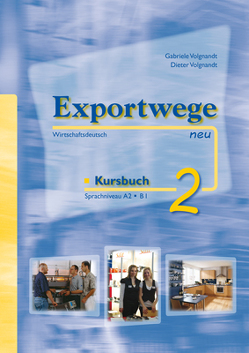 Exportwege neu 2 – Kursbuch von Volgnandt,  Dieter, Volgnandt,  Gabriele