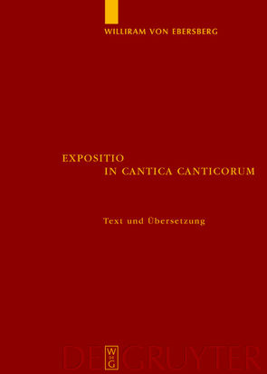 Expositio in Cantica Canticorum von Lähnemann,  Henrike, Rupp,  Michael, Williram von Ebersberg