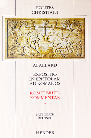 Expositio in epistulam ad Romanos I /Römerbriefkommentar I von Peppermüller,  Rolf, Petrus Abaelardus