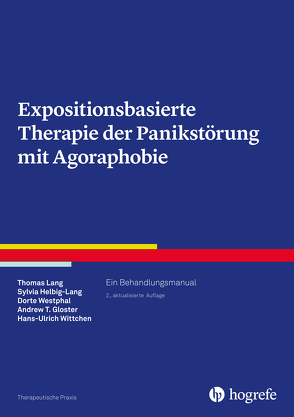 Expositionsbasierte Therapie der Panikstörung mit Agoraphobie von Gloster,  Andrew T., Helbig-Lang,  Sylvia, Lang,  Thomas, Westphal,  Dorte, Wittchen,  Hans-Ulrich