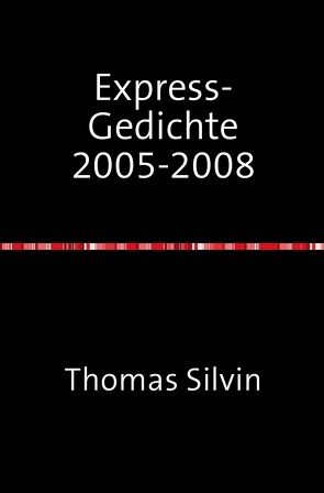 Express-Gedichte 2005-2008 von Silvin,  Thomas