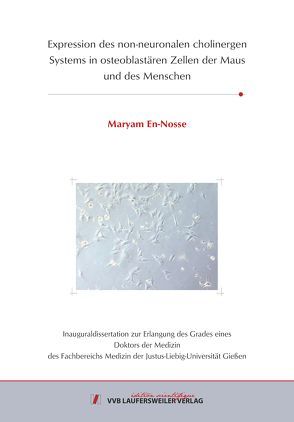 Expression des non-neuronalen cholinergen Systems in osteo-blastären Zellen der Maus und des Menschen von En-Nosse,  Maryam