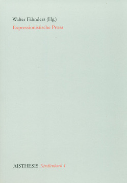Expressionistische Prosa von Baßler,  Moritz, Becker,  Sabina, Drews,  Jörg, Fähnders,  Walter