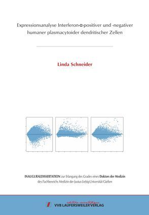 Expressionsanalyse Interferon-α-positiver und -negativer humaner plasmacytoider dendritischer Zellen von Schneider,  Linda