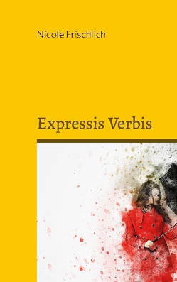 Expressis Verbis von Frischlich,  Nicole