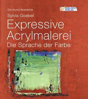 Expressive Acrylmalerei von Goebel,  Sylvia