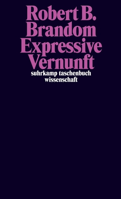 Expressive Vernunft von Brandom,  Robert B., Gilmer,  Eva, Vetter,  Hermann