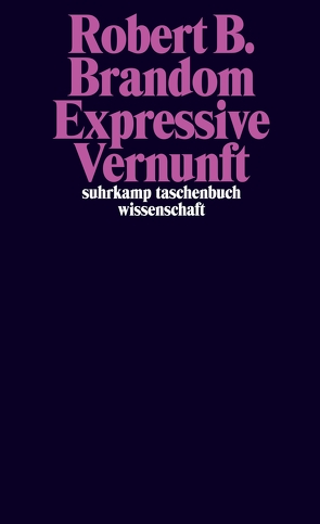 Expressive Vernunft von Brandom,  Robert B., Gilmer,  Eva, Vetter,  Hermann