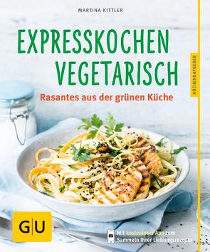 Expresskochen Vegetarisch von Kittler,  Martina