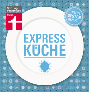 Expressküche – Unsere besten Rezepte