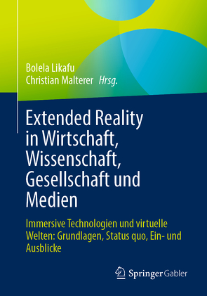 Extended Reality in Wirtschaft, Wissenschaft, Gesellschaft und Medien von Likafu,  Bolela, Malterer,  Christian