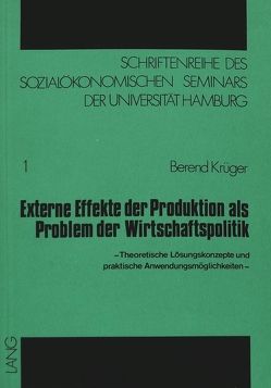 Externe Effekte der Produktion als Problem der Wirtschaftspolitik von Krüger,  Berend