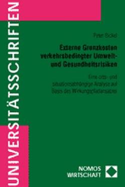 Externe Grenzkosten verkehrsbedingter Umwelt- und Gesundheitsrisiken von Bickel,  Peter