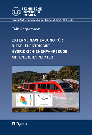 Externe Nachladung für dieselelektrische Hybrid-Schienenfahrzeuge mit Energiespeicher von Angermann,  Falk
