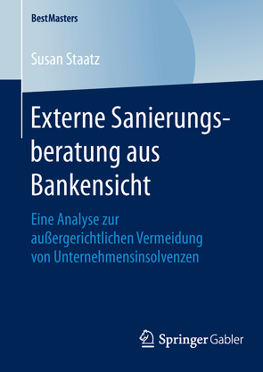 Externe Sanierungsberatung aus Bankensicht von Staatz,  Susan