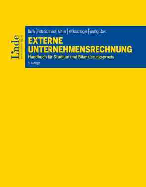 Externe Unternehmensrechnung von Denk,  Christoph, Fritz-Schmied,  Gudrun, Mitter,  Christine, Wohlschlager,  Thomas, Wolfsgruber,  Horst