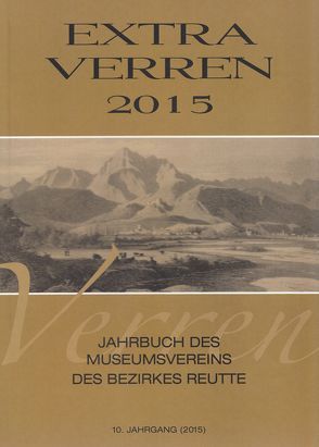 Extra Verren 2015 von Bader,  Maria, Bitschnau,  Martin, Hornstein,  Ernst, Lipp,  Richard, Museumsverein des Bezirkes Reutte, Pfundner,  Thomas, Schretter,  Sabine, Singer,  Siegfried, Wankmiller,  Klaus, Wittmann,  Herbert