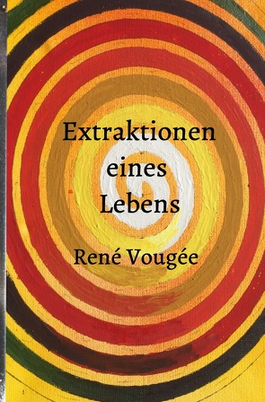 Extraktionen eines Lebens von Kuehn,  René