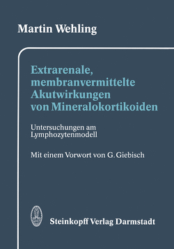 Extrarenale, membranvermittelte Akutwirkungen von Mineralokortikoiden von Giebisch,  G., Wehling,  Martin