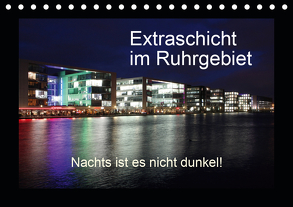 Extraschicht im Ruhrgebiet – Nachts ist es nicht dunkel! (Tischkalender 2020 DIN A5 quer) von Geiling,  Wibke