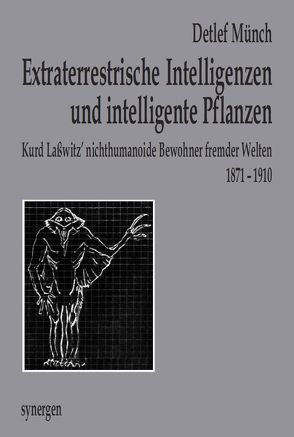 Extraterrestrische Intelligenzen und intelligente Pflanzen auf Mars, Venus, Neptun & Sonne von Münch,  Detlef