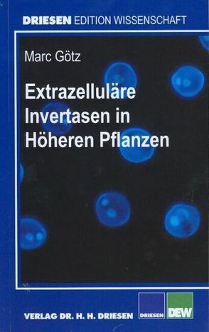 Extrazelluläre Invertasen in Höheren Pflanzen von Götz,  Marc, Roitsch,  Thomas