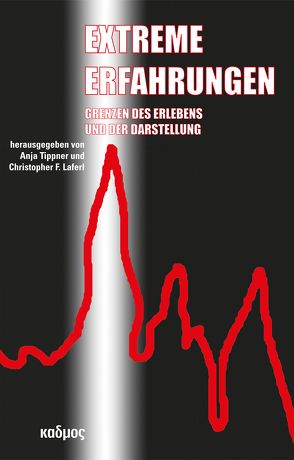 Extreme Erfahrungen von Laferl,  Christopher F., Tippner,  Anja
