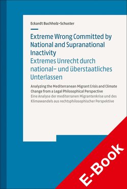 Extreme Wrong Committed by National and Supranational Inactivity / Extremes Unrecht durch national- und überstaatliches Unterlassen von Buchholz-Schuster,  Eckardt