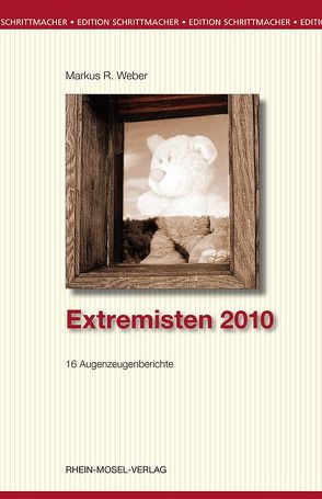 Extremisten 2010 von Weber,  Markus R