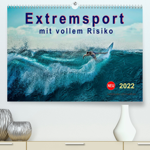 Extremsport – mit vollem Risiko (Premium, hochwertiger DIN A2 Wandkalender 2022, Kunstdruck in Hochglanz) von Roder,  Peter