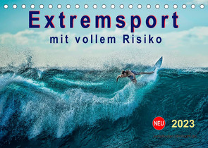 Extremsport – mit vollem Risiko (Tischkalender 2023 DIN A5 quer) von Roder,  Peter