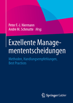 Exzellente Managemententscheidungen von Niermann,  Peter F.-J., Schmutte,  Andre M.