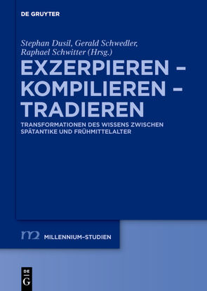 Exzerpieren – Kompilieren – Tradieren von Dusil,  Stephan, Schwedler,  Gerald, Schwitter,  Raphael