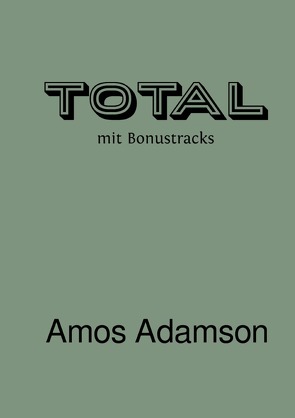 Exzesse des Bewußtseins / TOTAL von Adamson,  Amos