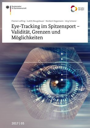 Eye-Tracking im Spitzensport – Validität, Grenzen und Möglichkeiten von Hagemann,  Norbert, Loffing,  Florian, Neugebauer,  Judith, Schorer,  Jörg