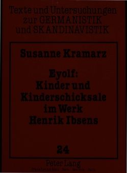 Eyolf: Kinder und Kinderschicksale im Werk Henrik Ibsens von Kramarz-Bein,  Susanne