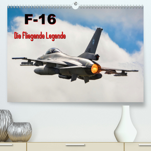 F-16 Fliegende Legende (Premium, hochwertiger DIN A2 Wandkalender 2021, Kunstdruck in Hochglanz) von Wenk,  Marcel