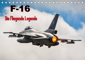 F-16 Fliegende Legende (Tischkalender 2022 DIN A5 quer) von Wenk,  Marcel