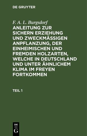 F. A. L. Burgsdorf: Anleitung zur sichern Erziehung und zweckmäßigen… / F. A. L. Burgsdorf: Anleitung zur sichern Erziehung und zweckmäßigen…. Teil 1 von Burgsdorf,  F. A. L.