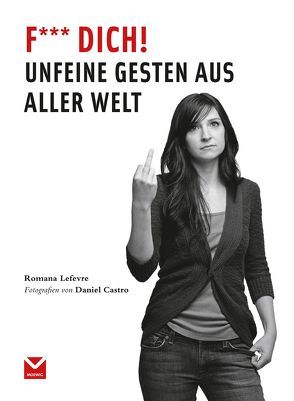 F*** dich! von Lefevre,  Romana