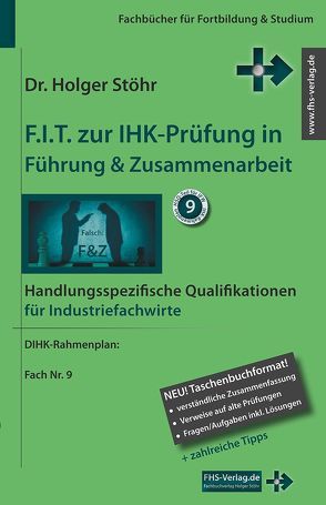 F.I.T. zur IHK-Prüfung in Führung & Zusammenarbeit von Stöhr,  Holger