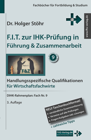 F.I.T. zur IHK-Prüfung in Führung & Zusammenarbeit von Stöhr,  Holger