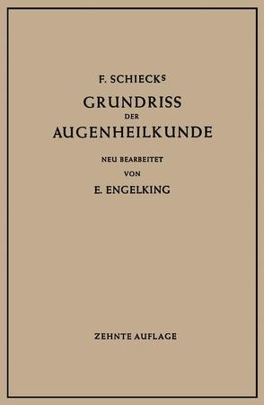 F. Schiecks Grundriss der Augenheilkunde für Studierende von Engelking,  Ernst, Schieck,  Franz