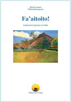 Fa’aitoito! von Arapari,  Hereiti, Baumgarten,  Wilfried