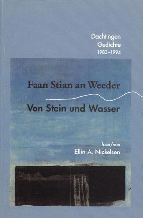 Faan Stian an Weeder /Von Stein und Wasser von Nickels,  Jochen I, Nickelsen,  Ellin A