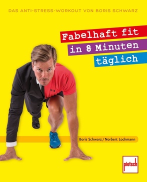 Fabelhaft fit in 8 Minuten täglich von Lochmann,  Norbert, Schwarz,  Boris