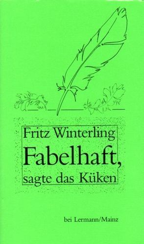 Fabelhaft, sagte das Küken von Winterling,  Fritz