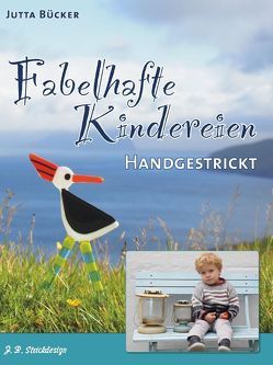 Fabelhafte Kindereien – Handgestrickt von Bücker,  Jutta